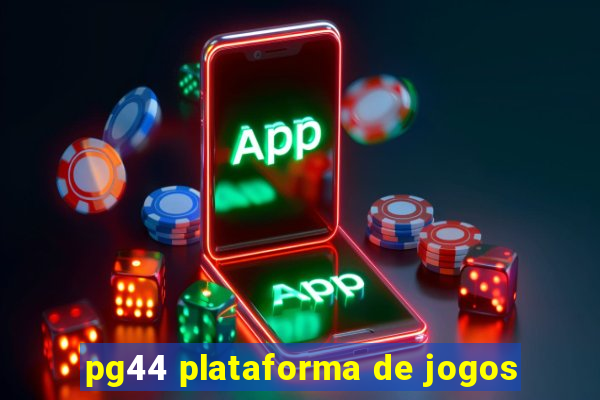 pg44 plataforma de jogos