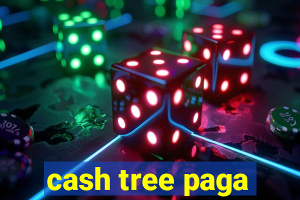 cash tree paga