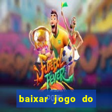 baixar jogo do tigrinho oficial