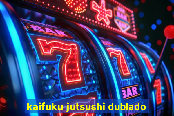 kaifuku jutsushi dublado