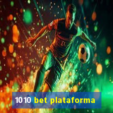 1010 bet plataforma