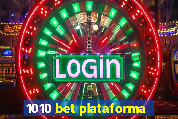 1010 bet plataforma