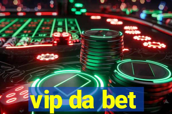 vip da bet