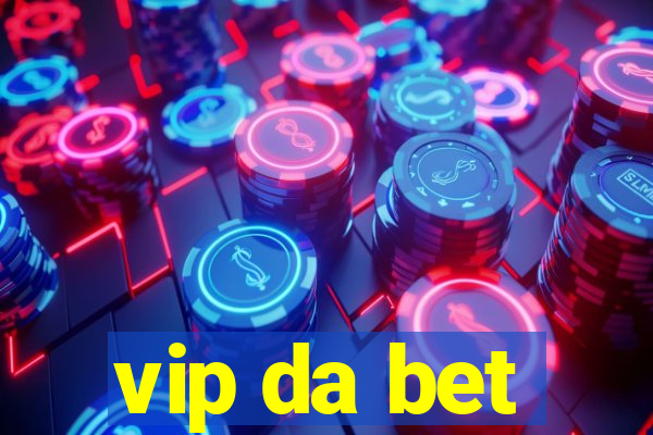 vip da bet