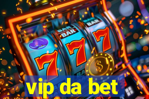 vip da bet