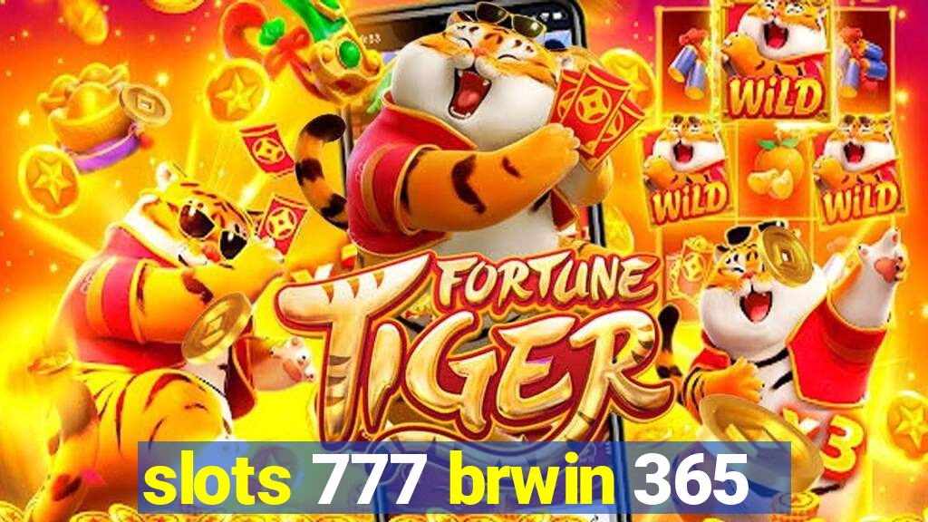 slots 777 brwin 365