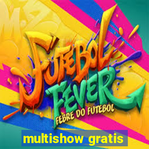 multishow gratis