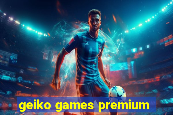 geiko games premium