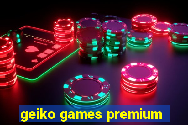 geiko games premium