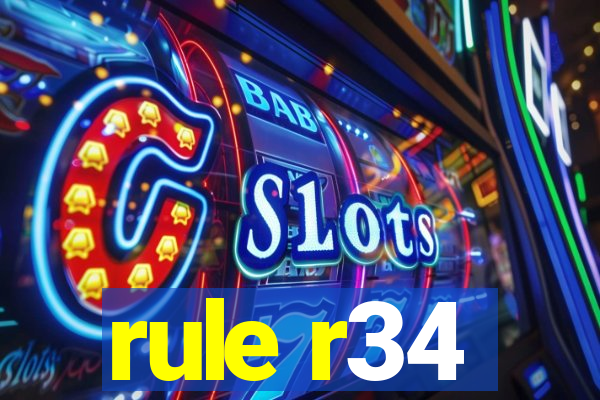 rule r34