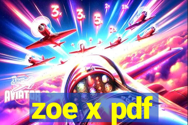 zoe x pdf