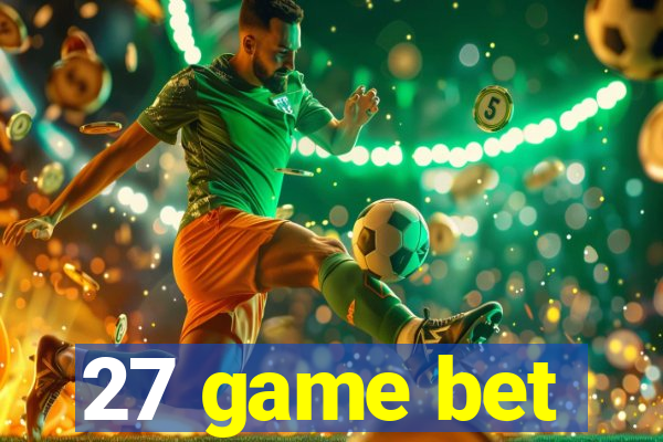27 game bet
