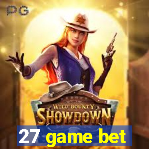 27 game bet