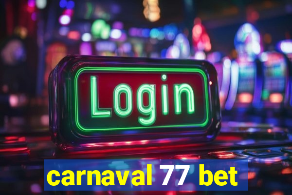 carnaval 77 bet