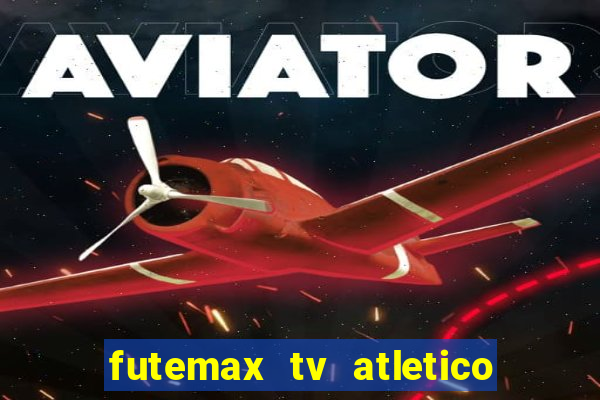 futemax tv atletico x botafogo