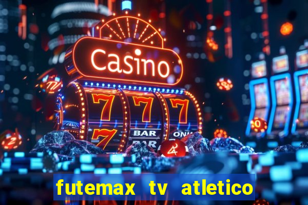 futemax tv atletico x botafogo