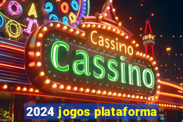 2024 jogos plataforma