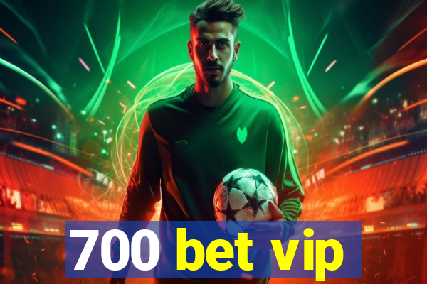 700 bet vip