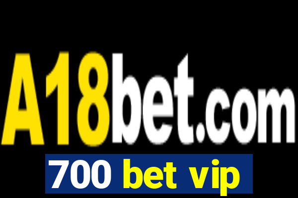 700 bet vip