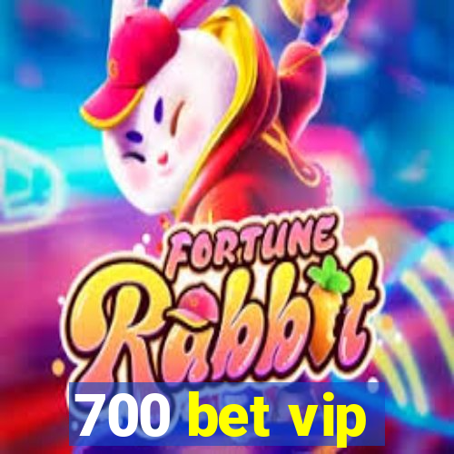 700 bet vip