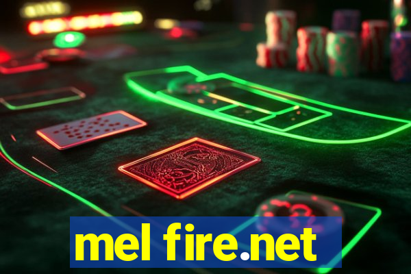 mel fire.net