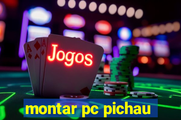 montar pc pichau