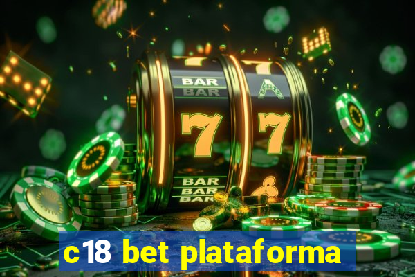 c18 bet plataforma