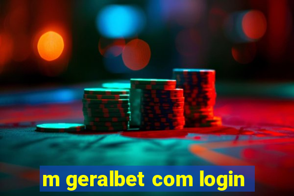 m geralbet com login