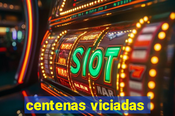 centenas viciadas