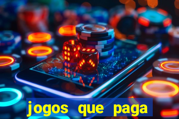 jogos que paga dinheiro de verdade sem depositar