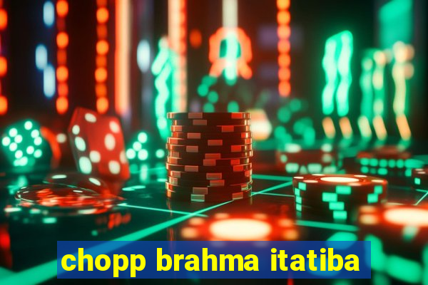 chopp brahma itatiba