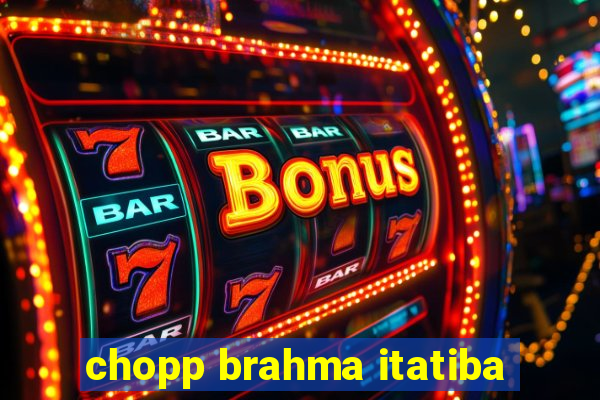 chopp brahma itatiba