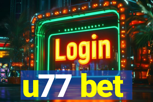 u77 bet