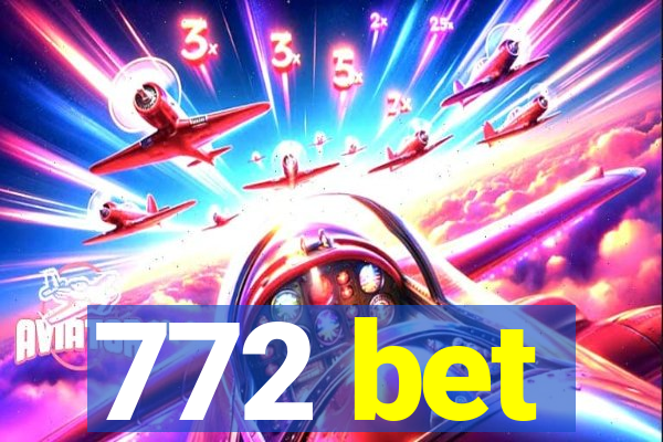 772 bet