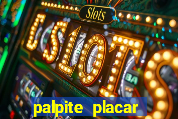 palpite placar exato de hoje