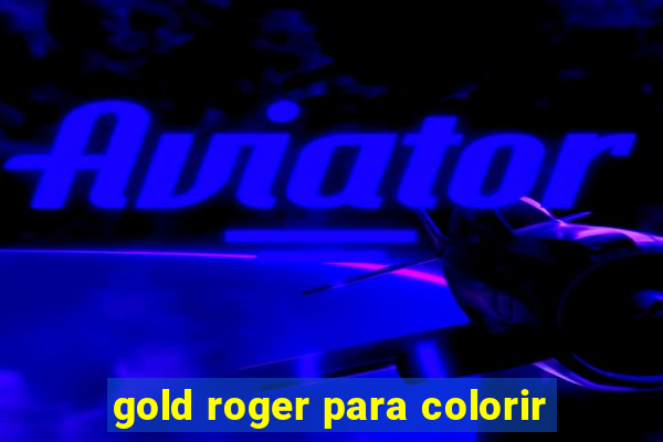 gold roger para colorir