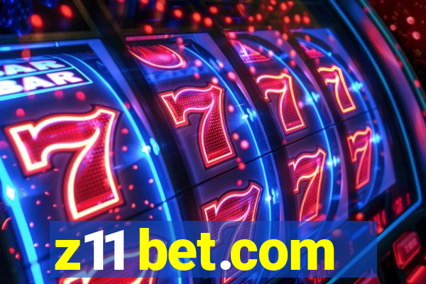 z11 bet.com