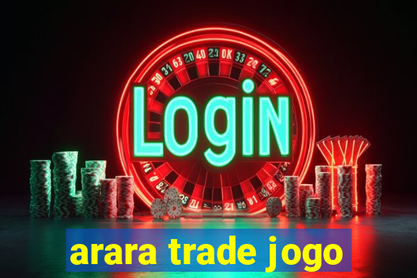 arara trade jogo