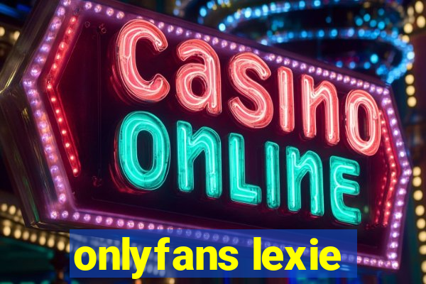 onlyfans lexie