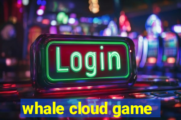 whale cloud game