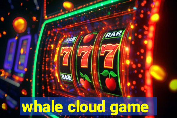 whale cloud game