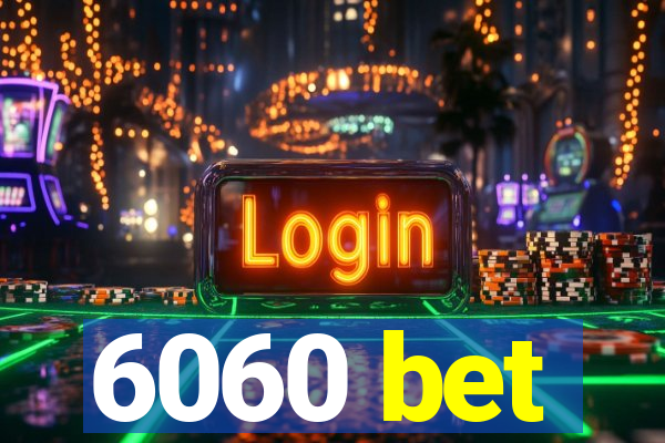 6060 bet