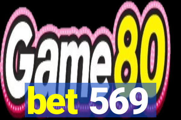 bet 569