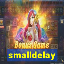 smalldelay