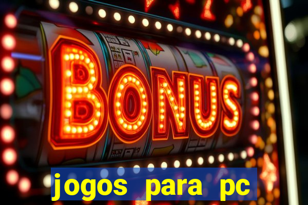 jogos para pc download gratis completo offline