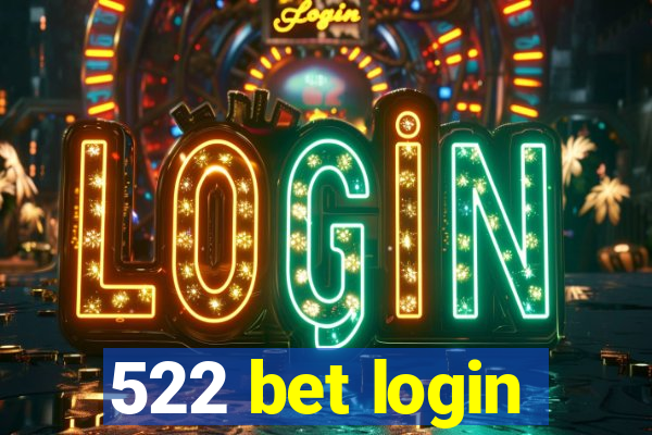 522 bet login