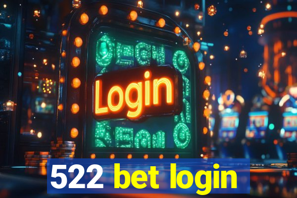 522 bet login