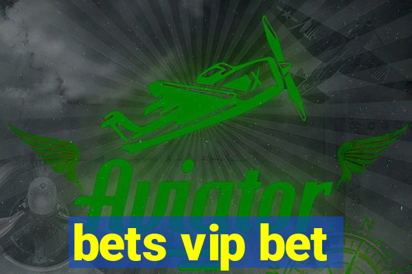 bets vip bet