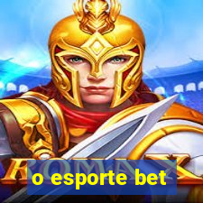 o esporte bet