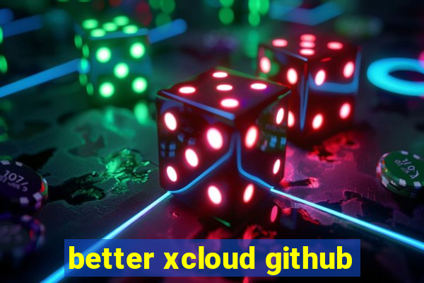 better xcloud github